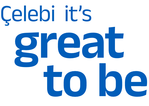 Çelebi it's great to be